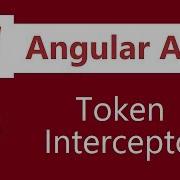 Angular Authentication Tutorial 25 Creating A Token Interceptor