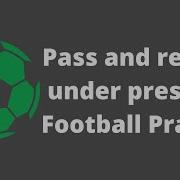 Pass And Receive Under Pressure