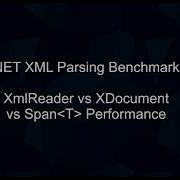 NET 10 XML Parsing Benchmark XmlReader Vs XDocument Vs Span Performance