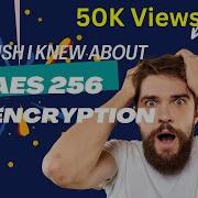 What Is AES 256 Bit Encryption In 2 Mins Simplest Explanation Of AES 256 Bit Encryption