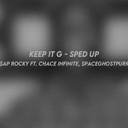 Keep It G A AP Rocky Ft Chace Infinite SpaceGhostPurrp Sped Up