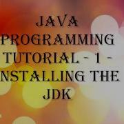 Java Programming Tutorial 1 Installing The JDK