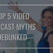 Top 5 Video Podcast Myths Debunked No Excuses
