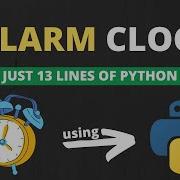 Build Your Own Alarm Clock Using Python Alarm Clock Python Python Projects