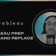 The 2 WAYS To Find And Replace On Tableau Prep