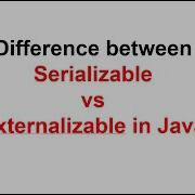 Serialization Vs Externalization In Java
