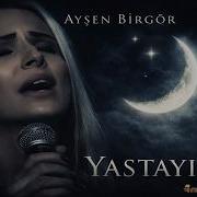 Ayşen Birgör Yastayım Buruk Sevgi 4mevsimşarkılar