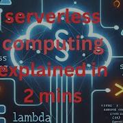 What Is Serverless Computing Simple Explanation In 2 Mins