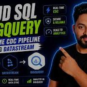Cloud SQL To BigQuery Using Datastream Real Time CDC Pipeline