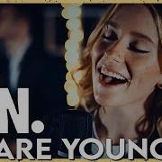 We Are Young Fun Janelle Monáe Cover By First To Eleven