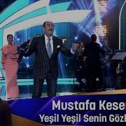 Mustafa Keser Yeşil Yeşil Senin Gözlerin