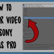Как сделать правильный рендер видео в Sony Vegas используя кодек AVI
