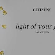Citizens Light Of Your Grace Official Lyric Video