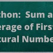Python Sum And Average Of First N Natural Numbers Using Function