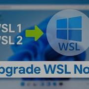 Upgrade WSL 1 To WSL 2 In Windows 10 11