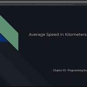 Intro To Java Chapter 01 Exercise 12 Average Speed In Kilometers