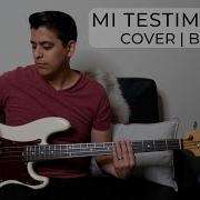 Mi Testimonio My Testimony Elevation Worship Bajo Bass Cover