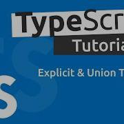 TypeScript Tutorial 5 Explicit Types