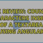 Code Review Counting Characters Inside Of A Textarea Using Angular 3 Solutions