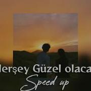 Ziynet Sali Herşey Güzel Olacak Speed Up Speedup Keşfet