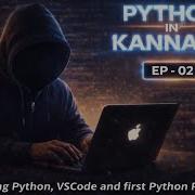 Python In Kannada Installing Python VS Code First Python Program EP 02