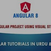 4 Angular 8 Tutorial In Urdu Create Angular Project Using Visual Studio Code