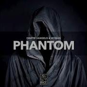 Dimitri Vangelis Wyman Phantom Extended Mix