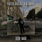 Fatih Bulut Ft Elmas Gör Bak Speed Up