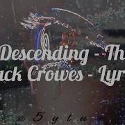 Descending The Black Crowes Lyrics