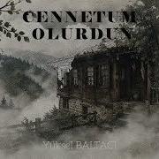 CENNETUM OLURDUN YÜKSEL BALTACI