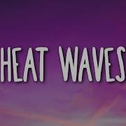 Glass Animals Heat Waves Lyrics