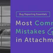 Bug Report Attachments The Complete Proof Checklist Avoid Rejections