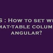 CSS How To Set Width Of Mat Table Column In Angular
