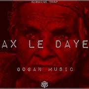 Ax Le Daye Kurdish Trap Remix Gogan Music
