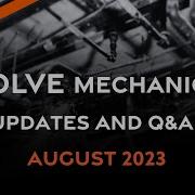 EVOLVE Mechanical Update And Q A August 2023