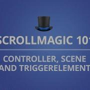 ScrollMagic 101 Controller Scene And TriggerElement