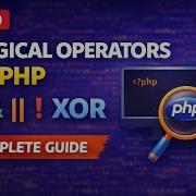 Logical Operators In PHP The Complete Guide EP 20