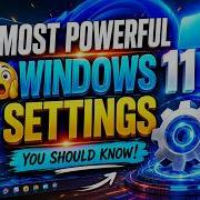 MOST POWERFUL SETTINGS YOU SHOULD KNOW IN WINDOWS 11
