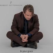 Robert Pettersson In Your Grace Official Lyric Video