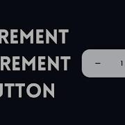 How To Create Increment Decrement Button Using HTML CSS And JavaScript