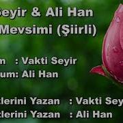 Vakti Seyir Ali Han Sevda Mevsimi Şiirli Sevdanın Mevsiminde Beşinci Mevsimiz