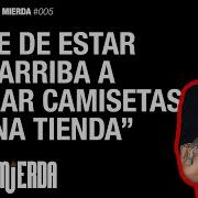 PASÉ DE ESTAR ARRIBA A DOBLAR CAMISETAS MUCHA MIERDA 005 DJ NEIL