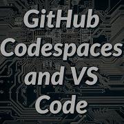 Walkthrough Of GitHub Codespaces Using VS Code Remote Containers