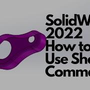 SolidWorks 2022 How To Use Shell Command