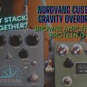 Nordvang Custom Gravity Overdrive Browne Amplification Protein Overdrive Хорошо ли они сочетаю