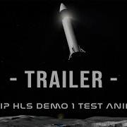 SpaceX HLS Starship Uncrewed Demo 1 Landing Test TRAILER