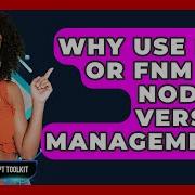 Why Use Nvm Or Fnm For Node Js Version Management JavaScript Toolkit