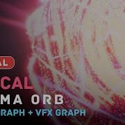 Magical Plasma Orb In Unity HDRP Shader Graph VFX Graph