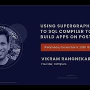 Using Supergraph A GraphQL To SQL Compiler To Quickly Build Apps On Postgres