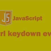 Keydown Event Ctrl Key JavaScript